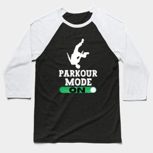 Parkour Mode On Baseball T-Shirt